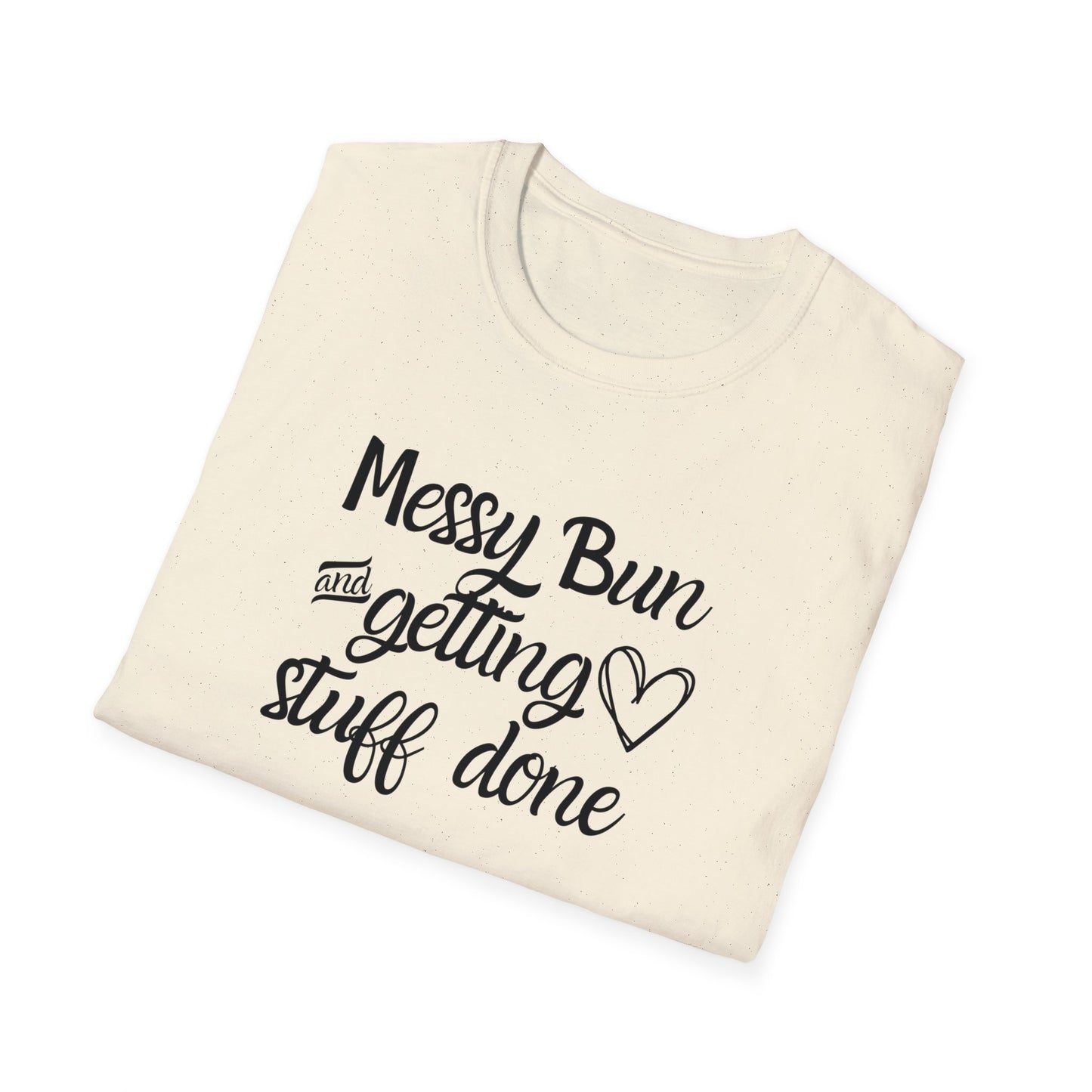 Messy Bun and Getting Stuff Done Softstyle T-Shirt