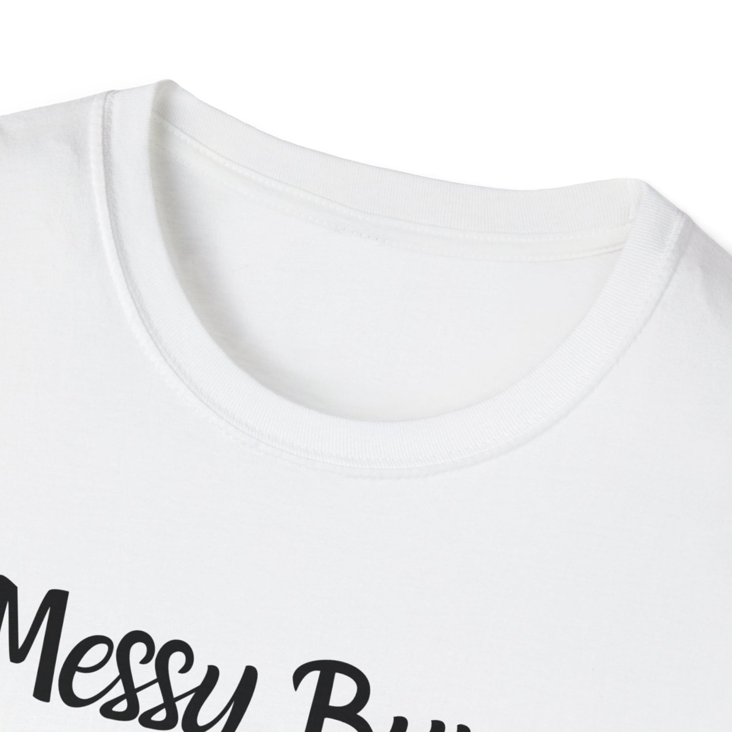 Messy Bun and Getting Stuff Done Softstyle T-Shirt