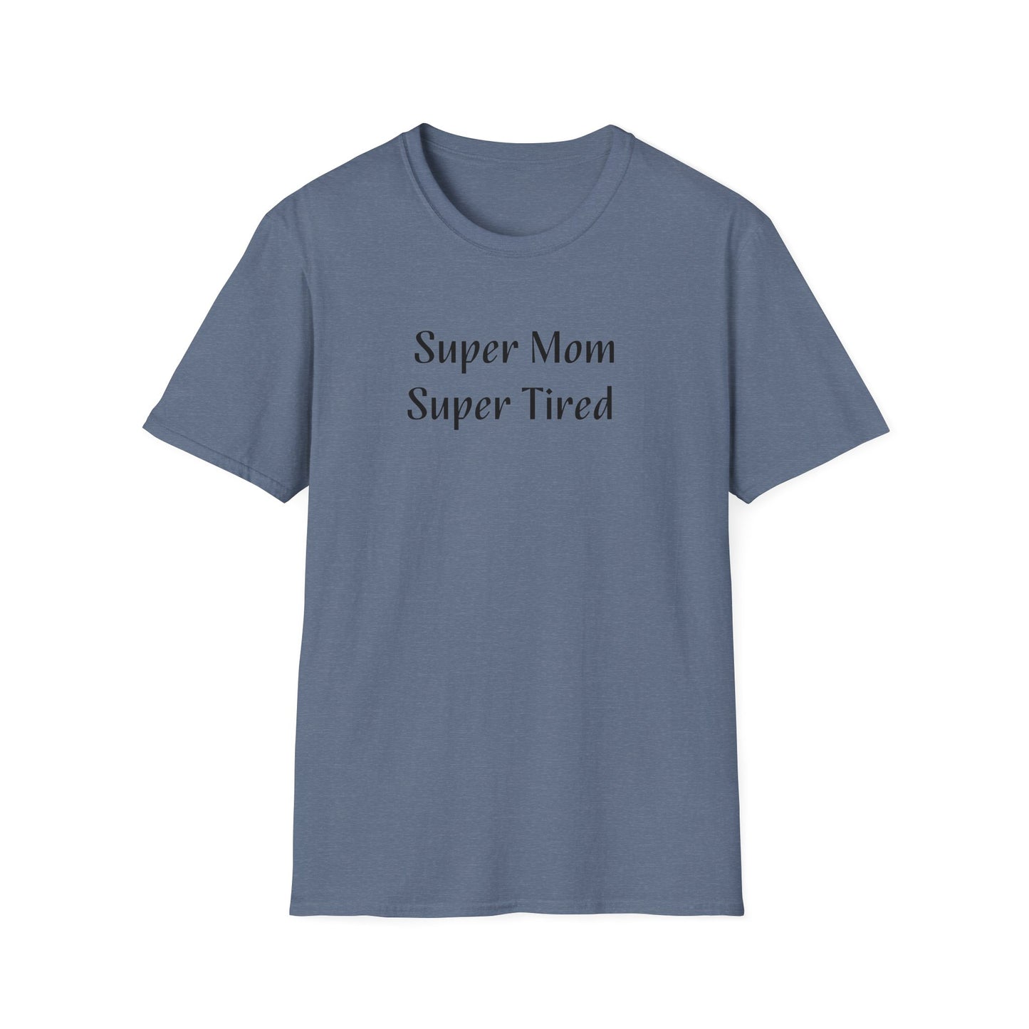 Super Mom, Super Tired Unisex Softstyle T-Shirt