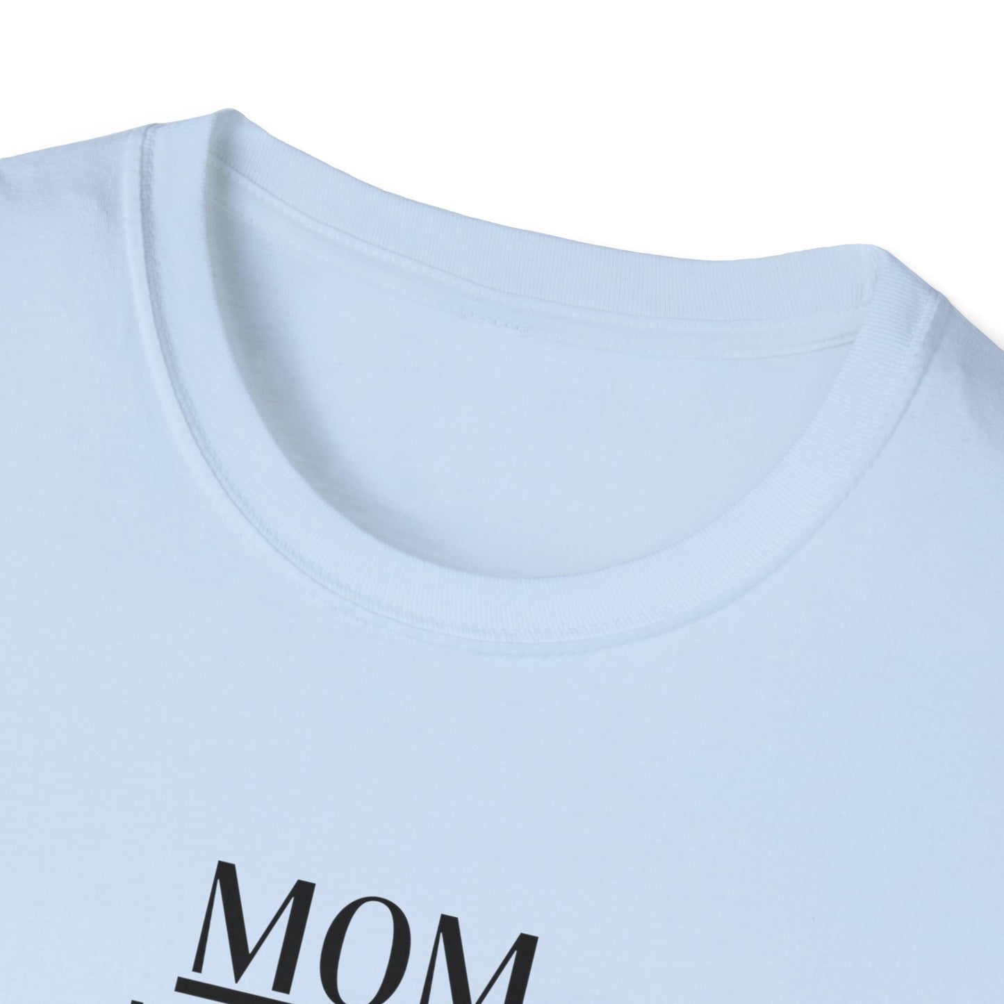 Mom: Just a title above Queen Softstyle T-Shirt