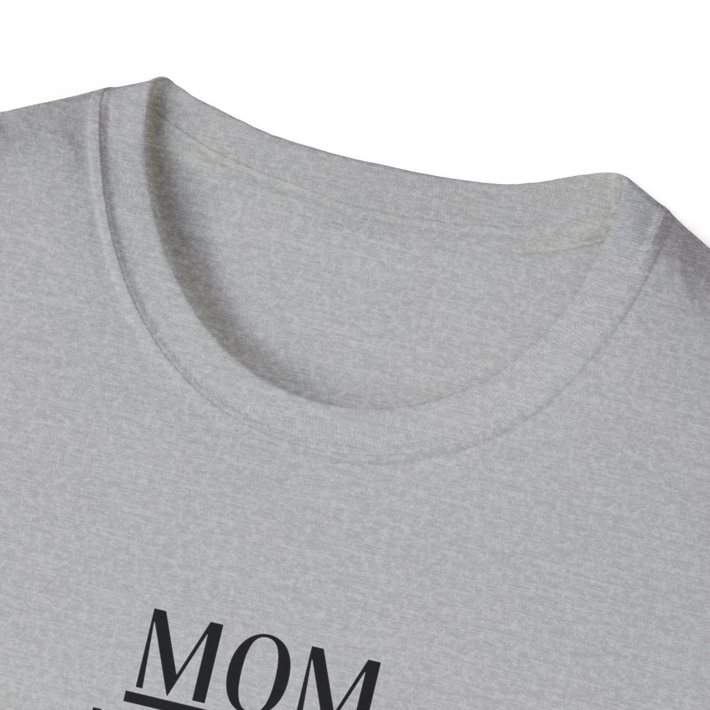 Mom: Just a title above Queen Softstyle T-Shirt