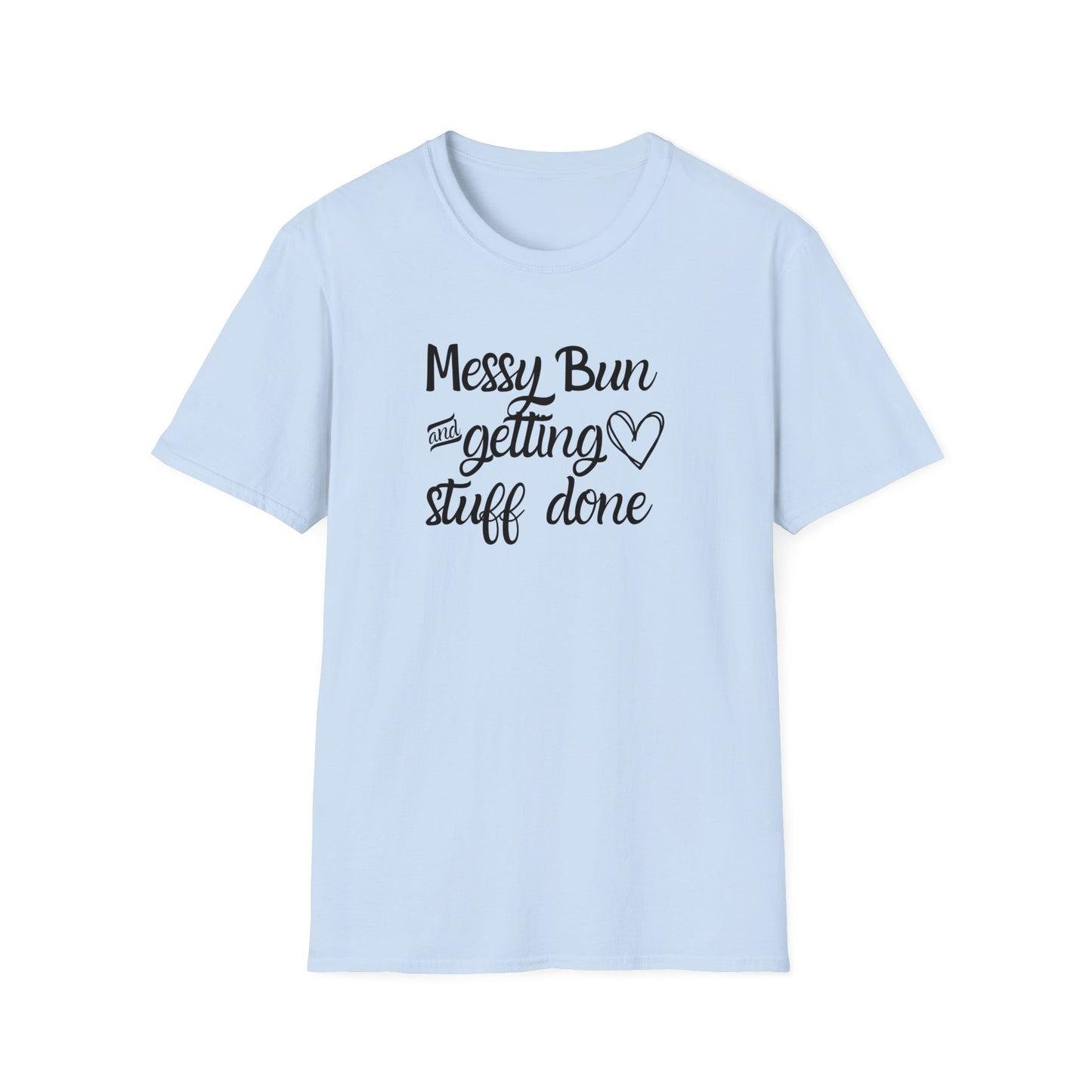 Messy Bun and Getting Stuff Done Softstyle T-Shirt