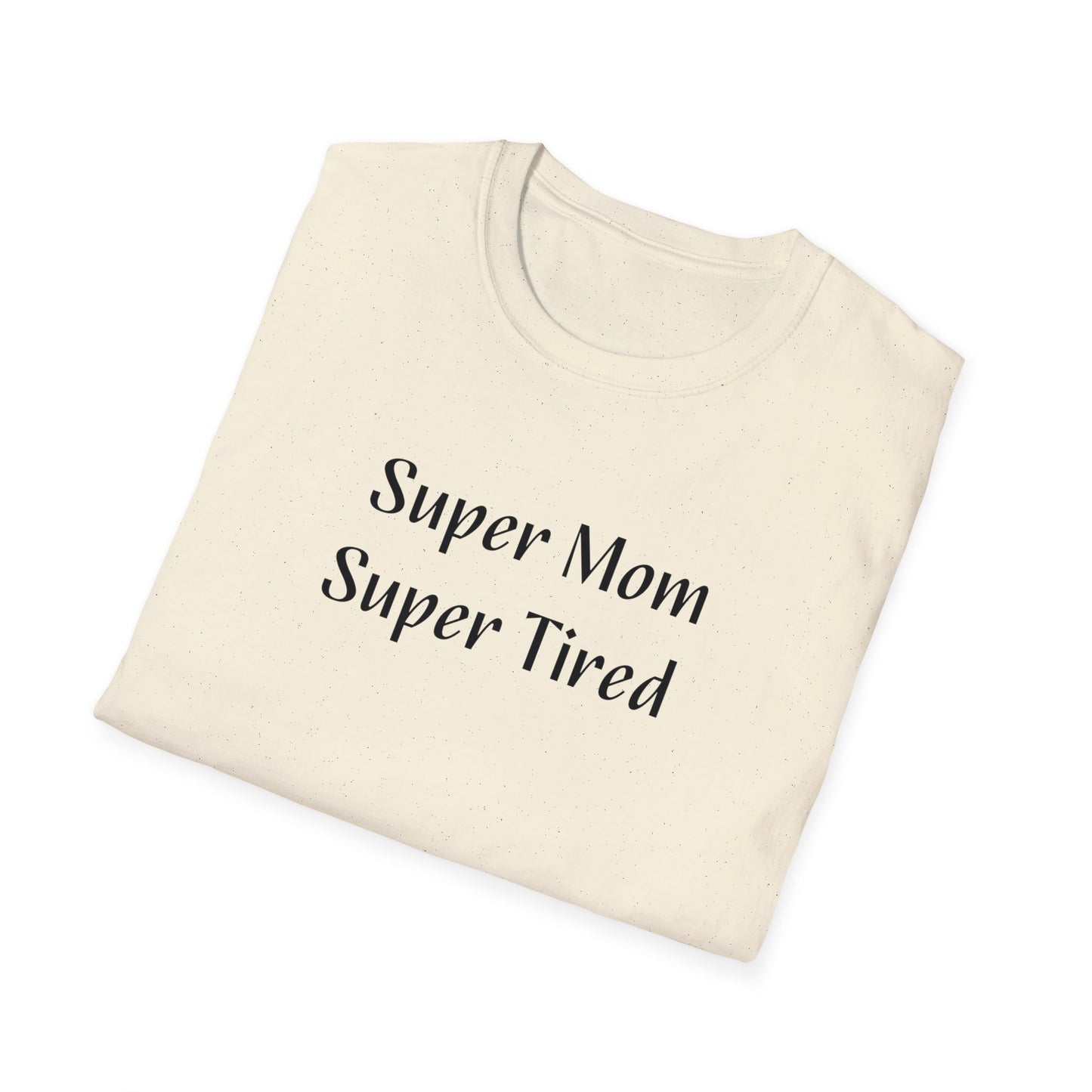 Super Mom, Super Tired Unisex Softstyle T-Shirt