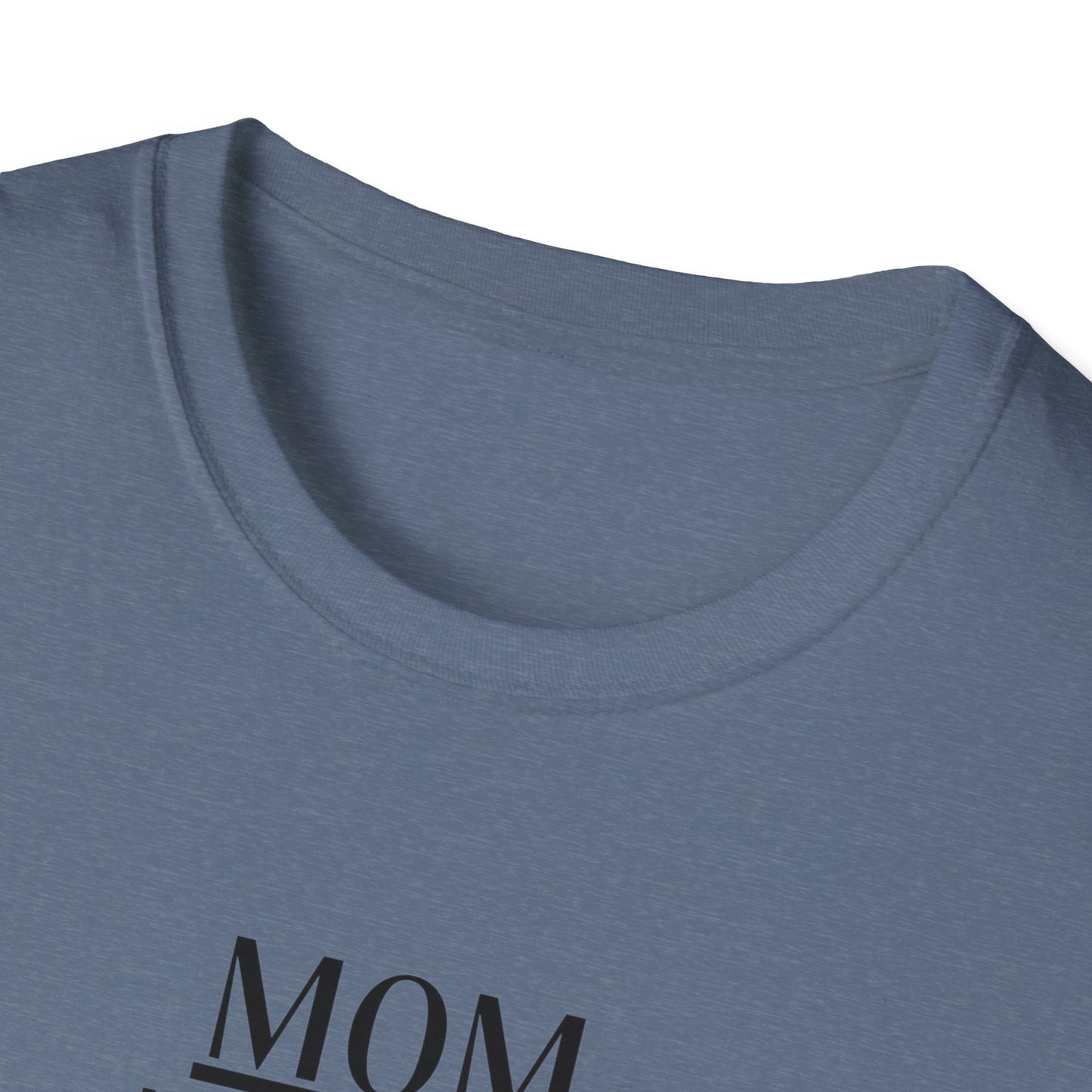 Mom: Just a title above Queen Softstyle T-Shirt