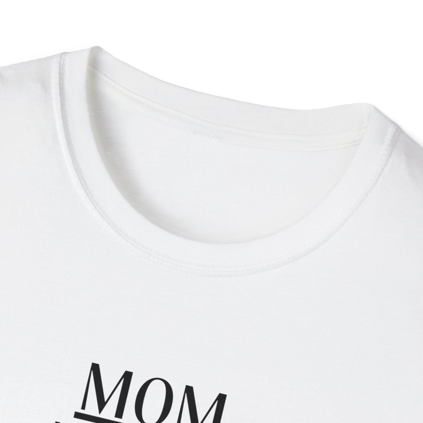 Mom: Just a title above Queen Softstyle T-Shirt