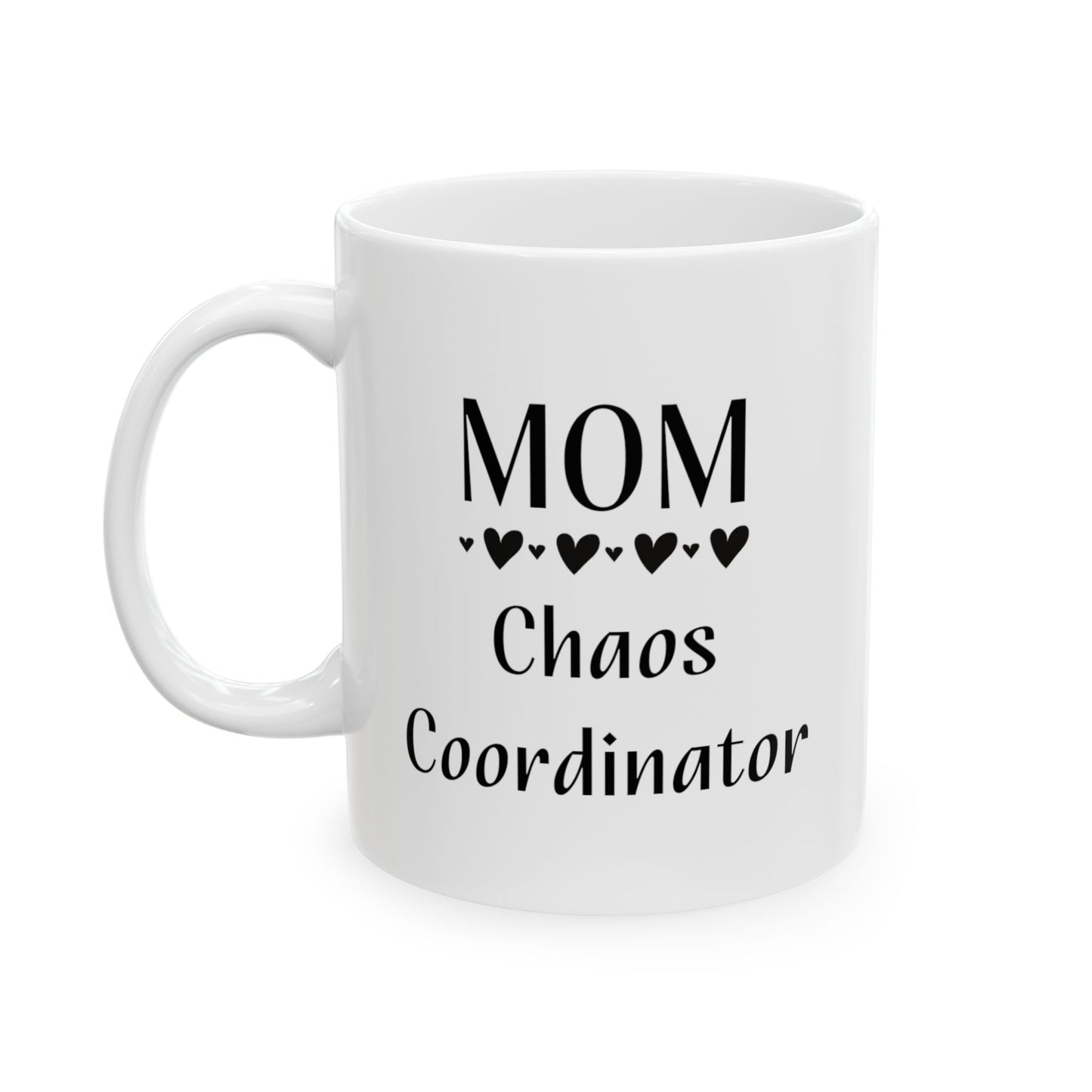 Mom Chaos Coordinator Ceramic Mug, (11oz, 15oz)